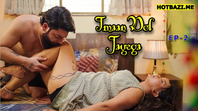 Imaan Dol Jayega S01E02 (2025) Hindi Hot Web Series 9redmovies