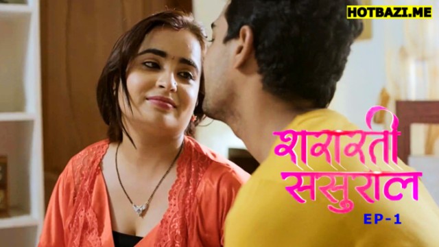 Shararti Sasural S01E01 (2025) Hindi Hot Web Series Mastram