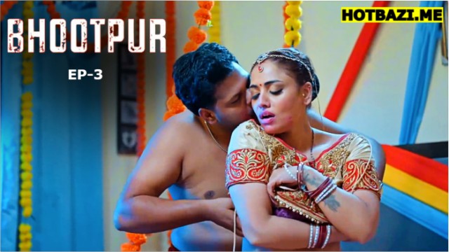 Bhootpur S01E03 (2025) Hindi Hot Web Series Ratri