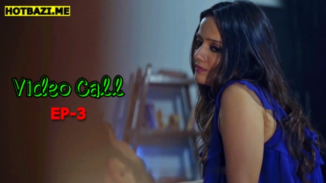 Video Call S01E03 (2025) Hindi Hot Web Series Mastram