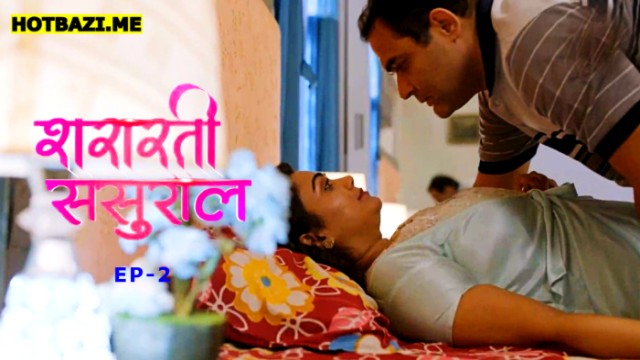 Shararti Sasural S01E02 (2025) Hindi Hot Web Series Mastram